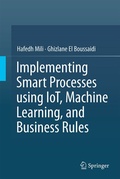Cover: Implementing Smart Processes using IoT, Machine Learning, and Business Rules - Springer