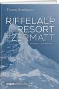 Cover: Riffelalp Resort Zermatt - Weber Verlag AG