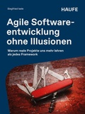 Cover: Agile Softwareentwicklung ohne Illusionen - Haufe-Lexware