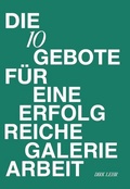 Cover: DIE 10 GEBOTE F&Uuml;R ERFOLGREICHE GALERIEARBEIT - Salon