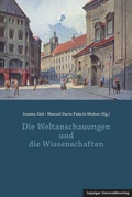 Cover: Die Weltanschauungen und die Wissenschaften - Leipziger Uni-Vlg