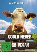Cover: I Could Never Go Vegan - AL!VE Ag