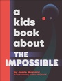 Cover: A Kids Book About The Impossible - DK Children
