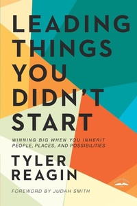 Enlarge image Cover: Leading Things You Didn't Start - Prh Christian Publishing