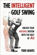 Cover: Intelligent Golf Swing - Brown Books Publishing Group