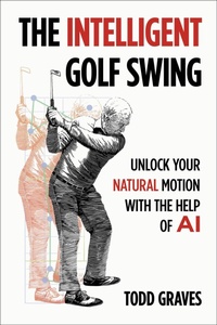 Enlarge image Cover: Intelligent Golf Swing - Brown Books Publishing Group