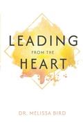 Cover: Leading From the Heart - Thought Leader Press