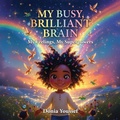 Cover: My Busy Brilliant Brain - Monster Publishing Limited
