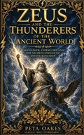 Cover: Zeus and the Thunderers of the Ancient World - Peta Oakes