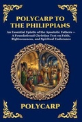 Cover: Polycarp to the Philippians - The Library of Alexandria