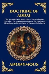 Enlarge image Cover: Doctrine of Addai - The Library of Alexandria