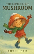 Cover: The Little Lost Mushroom - Grand Publishers