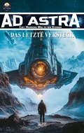 Cover: Ad Astra - Chet Morrows Weg zu den Sternen, Neue Abenteuer 22: Das letzte Versteck - Blitz Verlag