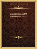 Cover: American Journal Of Numismatics V47-48 (1914) - Kessinger Publishing