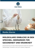 Cover: MOLEKULARE EINBLICKE IN DEN SPEICHEL: BIOMARKER F&Uuml;R GESUNDHEIT UND KRANKHEIT - Verlag Unser Wissen