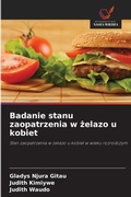 Cover: Badanie stanu zaopatrzenia w zelazo u kobiet - Wydawnictwo Nasza Wiedza