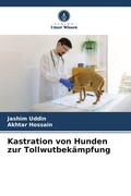 Cover: Kastration von Hunden zur Tollwutbekaempfung - Verlag Unser Wissen