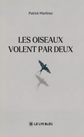 Cover: Les oiseaux volent par deux - Le Lys Bleu &Eacute;ditions