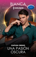 Cover: Una pasi&oacute;n oscura - Harlequin, una divisi&oacute;n de HarperCollins Ib&eacute;rica, S.A.
