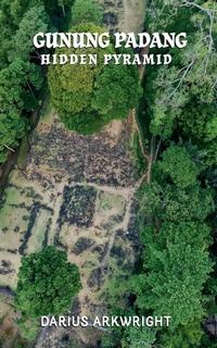 Enlarge image Cover: Gunung Padang Hidden Pyramid - MATRIX WISDOM
