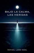 Cover: Bajo la Calma, Las Heridas - Rafael Lama Noel