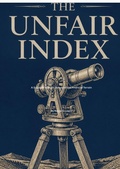 Cover: The Unfair Index: A Surveyor's Levels Survey of the Financial Terrain - Roger Lewis