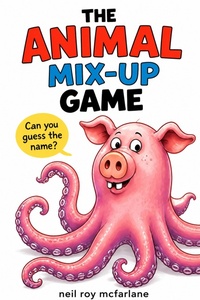 Enlarge image Cover: The Animal Mix-up Game - Neil McFarlane