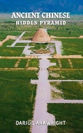 Cover: Ancient Chinese Hidden Pyramid - MATRIX WISDOM