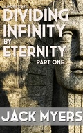 Cover: Dividing Infinity by Eternity - Jack Myers