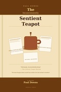 Cover: The Inconveniently Sentient Teapot - Paul Downs