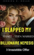 Cover: I Slapped My Fianc&eacute;?Then Married His Billionaire Nemesis 3 Irresistible Offer - BestNovel