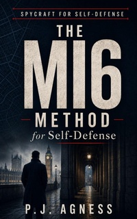 Enlarge image Cover: The MI6 Method for Self-Defense - Directorate Press