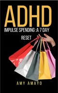Cover: ADHD impulse spending: A 7 day Reset - A Amayo Books