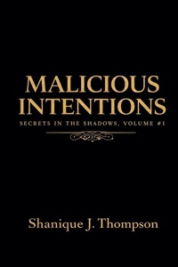 Enlarge image Cover: Malicious Intentions - Shanique J. Thompson