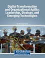 Cover: Digital Transformation and Organizational Agility: Leadership, Strategy, and Emerging Technologies - Business Science Reference