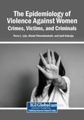 Cover: The Epidemiology of Violence Against Women: Crimes, Victims, and Criminals - Information Science Reference