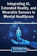 Cover: Integrating AI, Extended Reality, and Wearable Sensors in Mental Healthcare - Igi Global Scientific Publishing