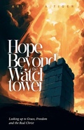 Cover: Hope Beyond the Watchtower - Arthur A. Tiger