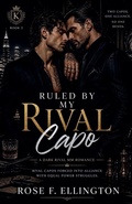 Cover: Ruled by My Rival Capo - ROSE F. ELLINGTON