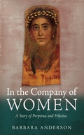 Cover: In the Company of Women: A Story of Perpetua and Felicitas - Wipf and Stock Publishers