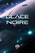 Cover: Glace Noire - A.R. Knight