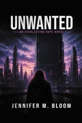 Cover: Unwanted: An Everlasting Hope Novel - Jennifer M. Bloom