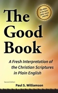 Cover: THE GOOD BOOK A Fresh Interpretation of the Christian Scriptures in Plain English - P Williamson