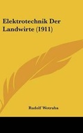Cover: Elektrotechnik Der Landwirte (1911) - Kessinger Publishing