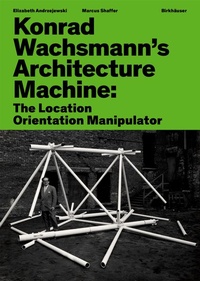 Enlarge image Cover: Konrad Wachsmann's Architecture Machine - Birkhäuser