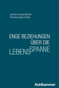 Cover: Enge Beziehungen &uuml;ber die Lebensspanne - Kohlhammer