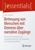 Cover: Betreuung von Menschen mit Demenz &uuml;ber narrative Zug&auml;nge - Springer