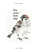 Cover: Was meine Seele tr&auml;gt - Geest-Verlag