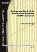 Cover: Religion und ihre Kritik in YouTube-Videos deutscher Top-Influencer:innen - Logos Berlin