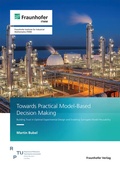Cover: Towards Practical Model-Based Decision Making - Fraunhofer Verlag